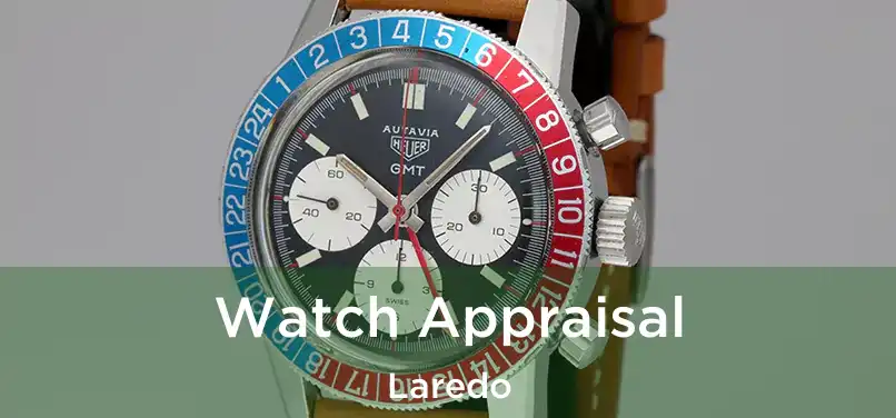 Watch Appraisal Laredo