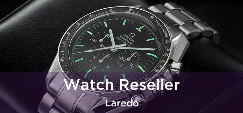 Watch Reseller Laredo